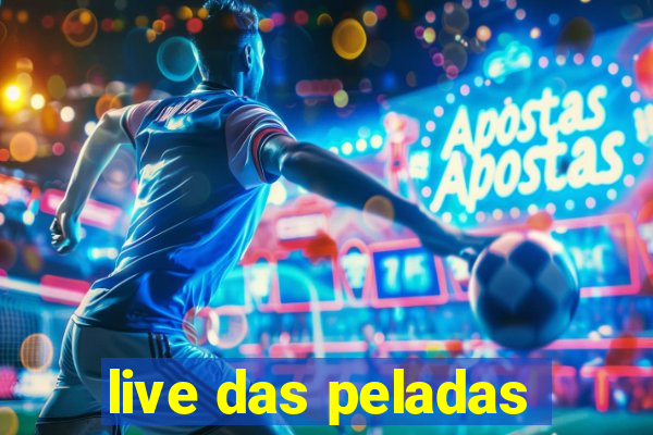 live das peladas